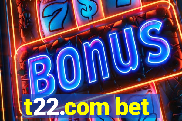 t22.com bet